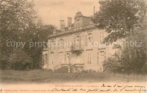 AK / Ansichtskarte Bourbonne les Bains_Haute_Marne Chateau Bourbonne les Bains_Haute