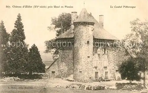 AK / Ansichtskarte Ussel_Cantal Chateau d Oeillet XVe siecle Schloss Ussel Cantal