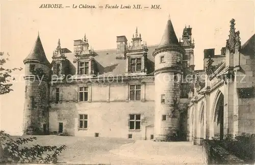AK / Ansichtskarte Amboise Chateau Facade Louis XII Schloss Amboise
