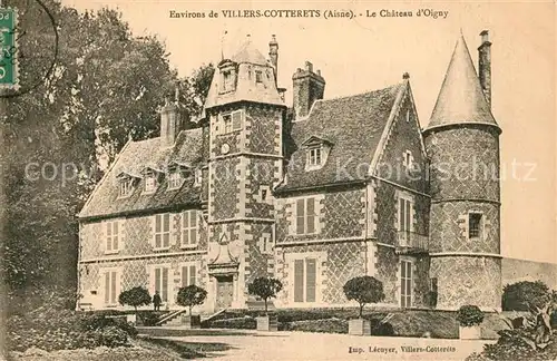 AK / Ansichtskarte Villers Cotterets Chateau d Oigny Schloss Villers Cotterets