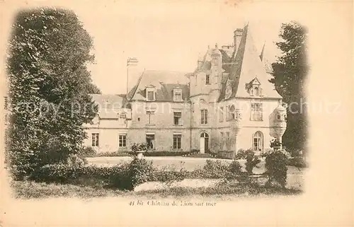 AK / Ansichtskarte Lion sur Mer Chateau Schloss Lion sur Mer