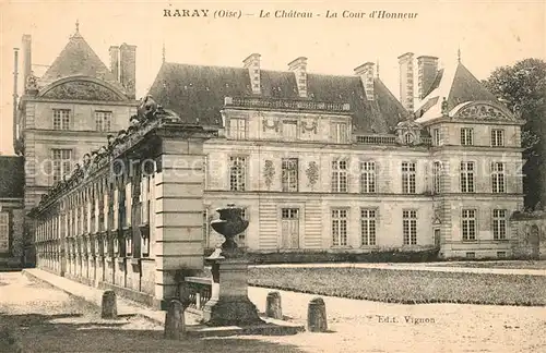 AK / Ansichtskarte Raray Chateau Cour d Honneur Schloss Raray