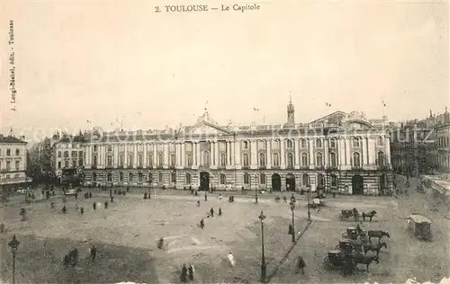 AK / Ansichtskarte Toulouse_Haute Garonne Le Capitole Toulouse Haute Garonne