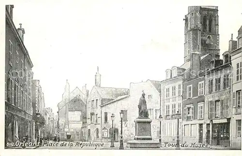 AK / Ansichtskarte Orleans_Loiret Place de la Republique Tour du Musee Orleans_Loiret