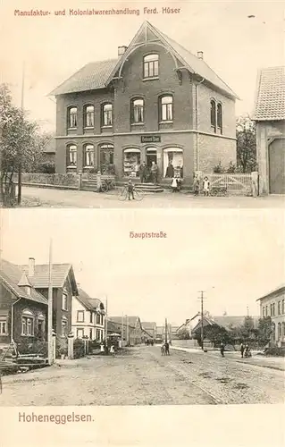 AK / Ansichtskarte Hoheneggelsen Manufaktur Kolonialwarenhandlung Ferinand Hueser Hauptstrasse Hoheneggelsen