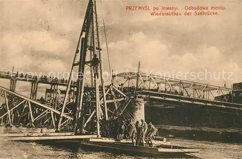 AK / Ansichtskarte Przemysl Wiederaufbau Sanbruecke Przemysl