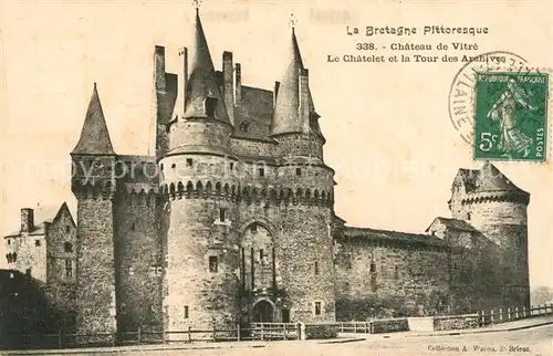 AK / Ansichtskarte Vitre_d_Ille et Vilaine Chateau Chatelet et Tour des Archives Schloss Vitre_d_Ille et Vilaine