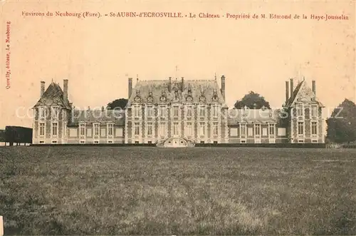 AK / Ansichtskarte Saint Aubin d_Ecrosville Le Chateau Propriete de M Edmond de la Haye Jousselin Saint Aubin d_Ecrosville