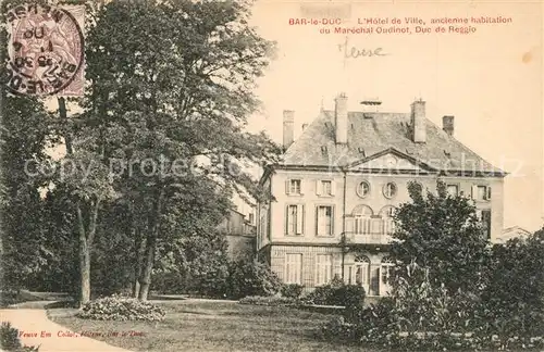AK / Ansichtskarte Bar_le_Duc_Lothringen Hotel de Ville Habitation du Marechal Oudinot Bar_le_Duc_Lothringen