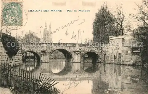 AK / Ansichtskarte Chalons sur Marne_Ardenne Pont des Mariniers Chalons sur Marne Ardenne