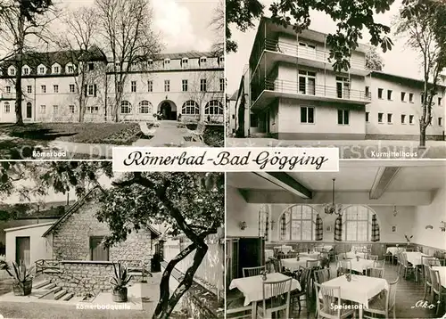 AK / Ansichtskarte Bad_Goegging Roemerbad Kurmittelhaus Roemerbadquelle Speisesaal Bad_Goegging