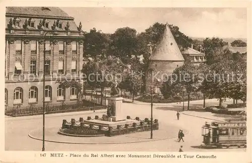 AK / Ansichtskarte Metz_Moselle Place du Roi Albert avec Monument Deroulede et Tour Camoufle Metz_Moselle