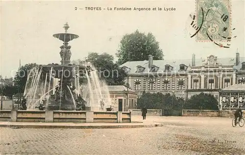 AK / Ansichtskarte Troyes_Aube La Fontaine Argence et le Lycee Troyes Aube