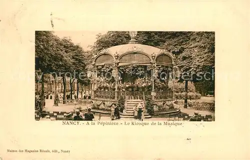 AK / Ansichtskarte Nancy_Lothringen Le Kiosque de la Musique Nancy Lothringen
