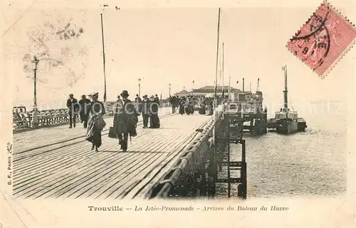 AK / Ansichtskarte Trouville Deauville La Jetee Promenade Arrivee du Bateau du Havre Trouville Deauville