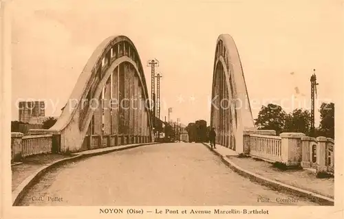 AK / Ansichtskarte Noyon_Oise Le Pont et Avenue Marcellin Barthelot Noyon_Oise