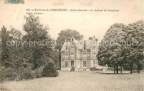 AK / Ansichtskarte Saint Sauveur_Compiegne Chateau de Soupiseau Schloss Saint Sauveur Compiegne