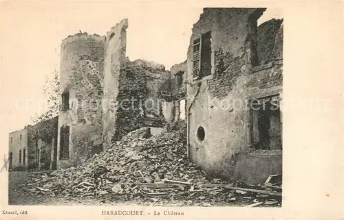 AK / Ansichtskarte Haraucourt_Ardennes Ruines du Chateau Grande Guerre Truemmer 1. Weltkrieg Haraucourt Ardennes