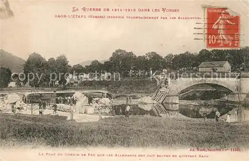 AK / Ansichtskarte Raon l_Etape_Vosges Incendie volontairement par les Allemands Grande Guerre 1. Weltkrieg Raon l_Etape_Vosges