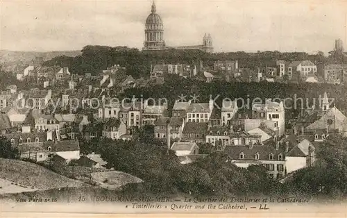 AK / Ansichtskarte Boulogne sur Mer Quartier des Tintelleries et la Cathedrale Boulogne sur Mer