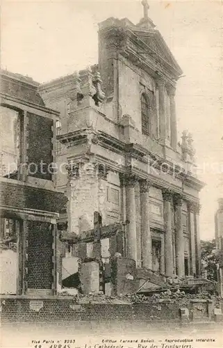 AK / Ansichtskarte Arras_Pas de Calais Cathedrale Rue des Teinturiers Grande Guerre Truemmer 1. Weltkrieg Arras_Pas de Calais