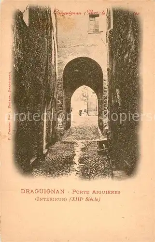AK / Ansichtskarte Draguignan Porte Aiguieres interieur XIIIe siecle Draguignan