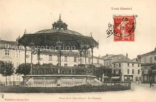 AK / Ansichtskarte Toul_Meurthe et Moselle_Lothringen Place de la Republique le Kiosque Toul_Meurthe et Moselle