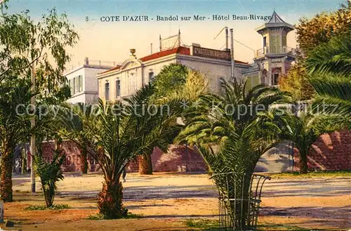 AK / Ansichtskarte Bandol sur Mer Hotel Beau Rivage Bandol sur Mer