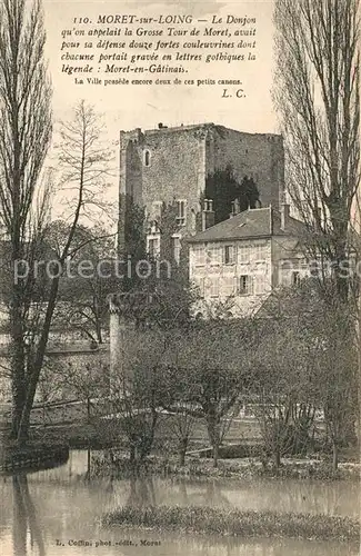 AK / Ansichtskarte Moret sur Loing Le Donjon quon apoelait la Grosse Tour de Moret Moret sur Loing