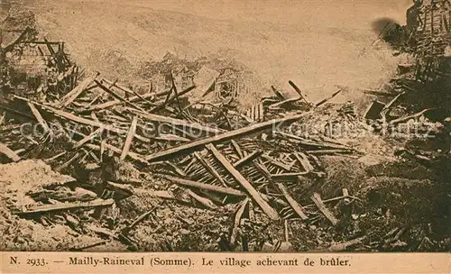 AK / Ansichtskarte Mailly Raineval Le village achevant de bruler Mailly Raineval