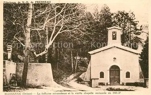 AK / Ansichtskarte Marsanne La fontaine miraculeuse et la vieille chapelle restauree Marsanne