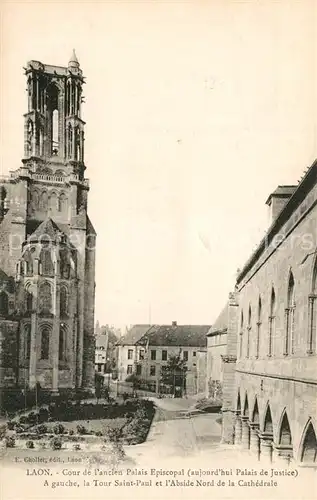 AK / Ansichtskarte Laon_Aisne Cour de l ancien Palais Episcopal aujourd hui Palais de Justice Tour Saint Paul Cathedrale Laon_Aisne
