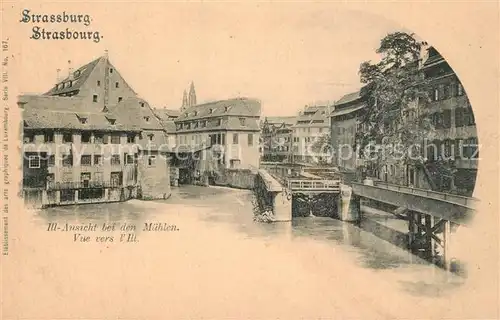 AK / Ansichtskarte Strassburg_Elsass Ansicht bei den Muehlen Strassburg Elsass