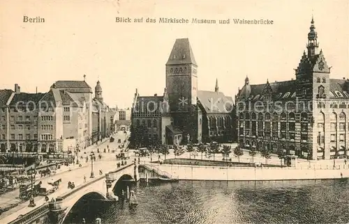 AK / Ansichtskarte Berlin Blick auf das Maerkische Museum und Waisenbruecke Berlin