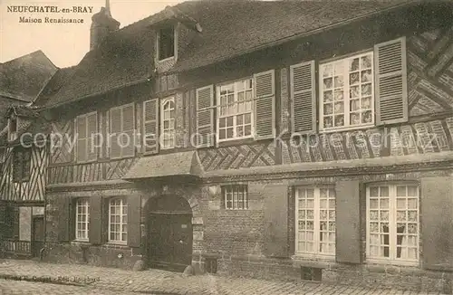 AK / Ansichtskarte Neufchatel en Bray Maison Renaissance Neufchatel en Bray