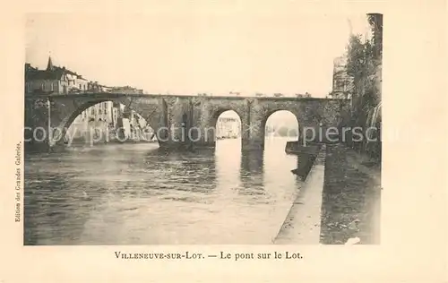 AK / Ansichtskarte Villeneuve sur Lot Le pont sur le Lot Villeneuve sur Lot