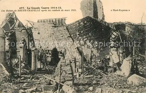 AK / Ansichtskarte Neuve Chapelle Les Ruine apres les combats de mars 1915 Neuve Chapelle