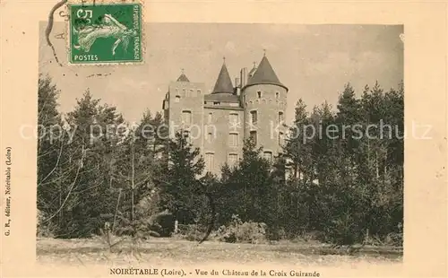 AK / Ansichtskarte Noiretable Vue du Chateau de la Croix Guirande Noiretable