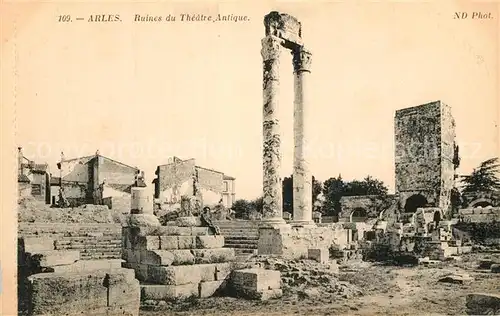 AK / Ansichtskarte Arles_Bouches du Rhone Ruines du Theatre Antique Arles_Bouches du Rhone