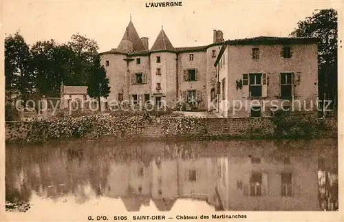 AK / Ansichtskarte Saint Dier d_Auvergne Chateau des Martinanches Schloss Saint Dier d Auvergne