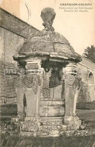 AK / Ansichtskarte Chatillon Coligny Puits sculpte par Jean Goujon Terrasse des Arcades Chatillon Coligny