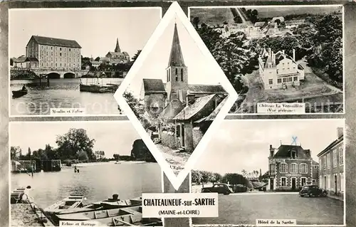 AK / Ansichtskarte Chateauneuf sur Sarthe Moulin Eglise Chateau Ecluse Barrage Hotel de la Sarthe Chateauneuf sur Sarthe