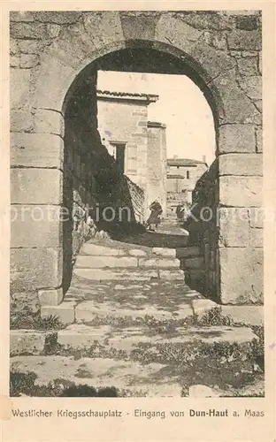 AK / Ansichtskarte Dun_Maas Westlicher Kriegsschauplatz Eingang von Dun Haut  Dun_Maas