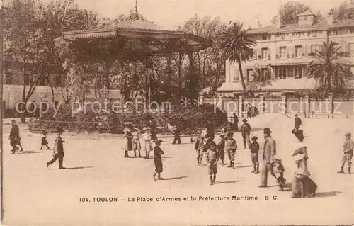 AK / Ansichtskarte Toulon_Var La Place dArmes et la Prefecture Maritime Toulon_Var