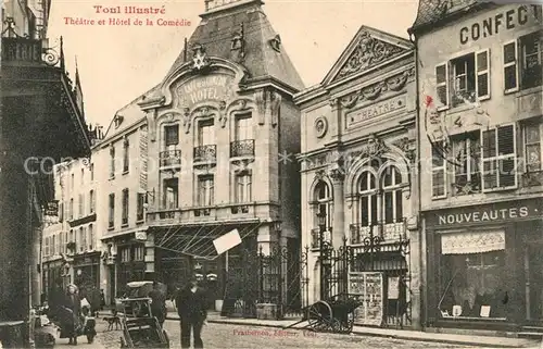 AK / Ansichtskarte Toul_Meurthe et Moselle_Lothringen Theatre et Hotel de la Comedie Toul_Meurthe et Moselle