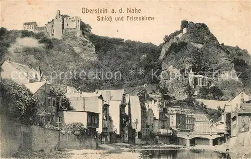 AK / Ansichtskarte Oberstein_Nahe Schlo? mit Felsenkirche Oberstein_Nahe