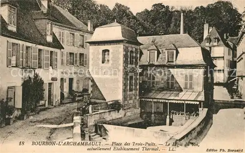 AK / Ansichtskarte Bourbon l_Archambault Place des Trois Puits Logis du Roi actuellement Etablissement Thermal Bourbon l Archambault