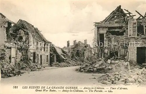 AK / Ansichtskarte Anizy le Chateau Place d Armes Ruines de la Grande Guerre Truemmer 1. Weltkrieg Anizy le Chateau