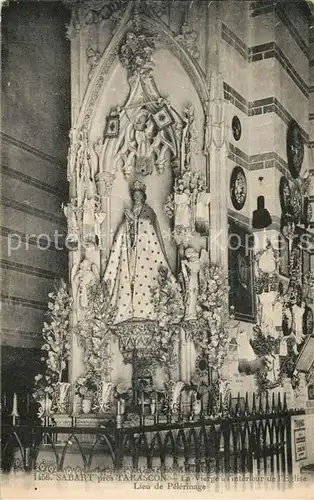 AK / Ansichtskarte Tarascon_Bouches du Rhone Notre Dame de Sabart La Vierge interieur de l Eglise Lieu de pelerinage Tarascon Bouches du Rhone