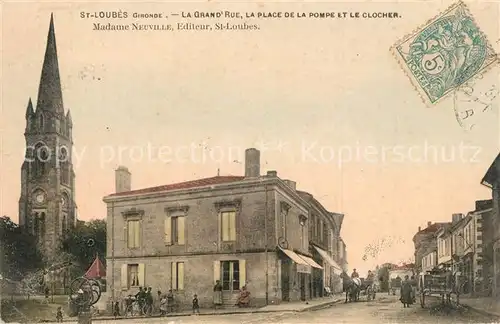 AK / Ansichtskarte Saint Loubes La Grand Rue La Place de la Pompe et le Clocher Saint Loubes